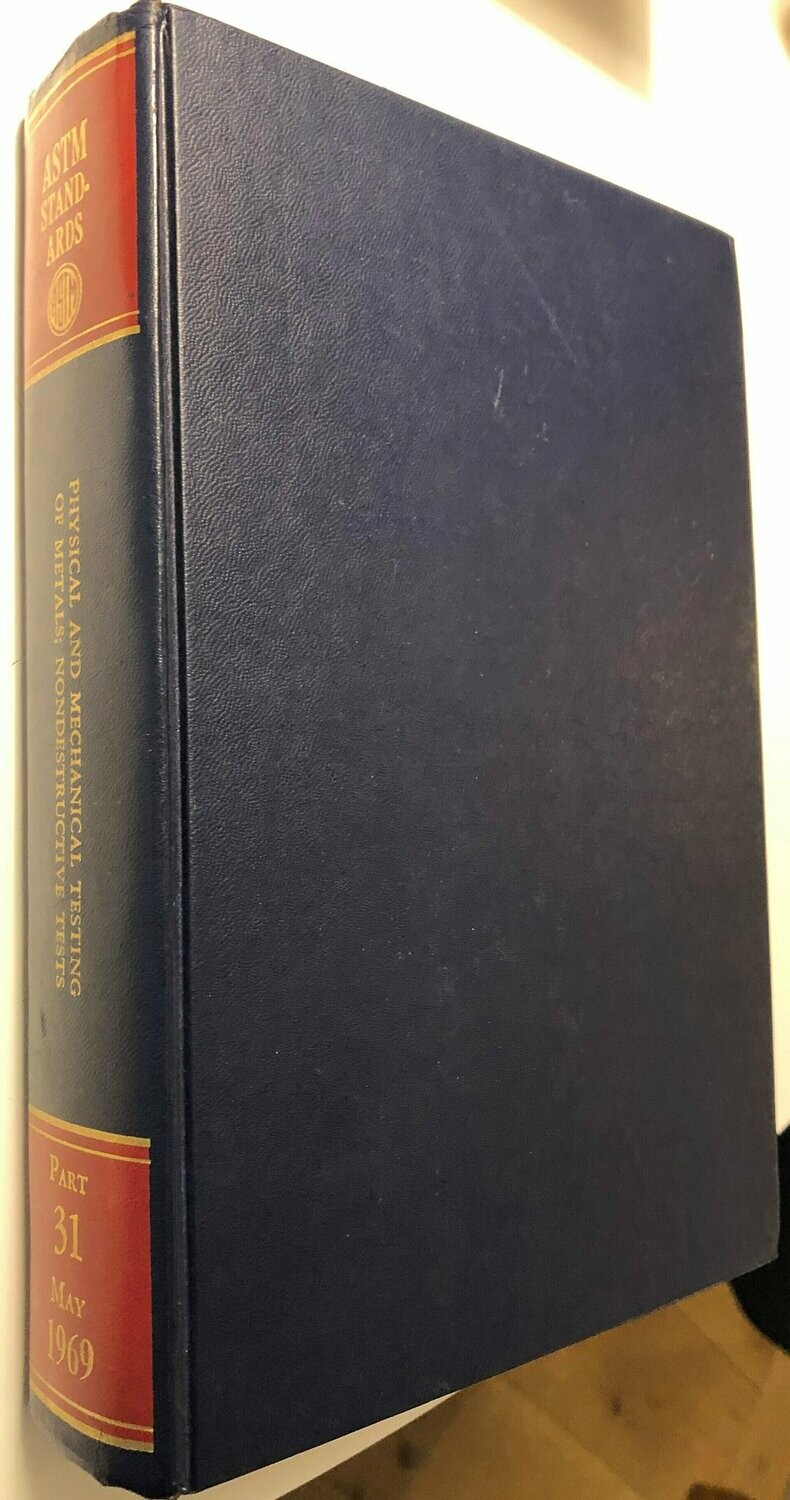 1969 Book of astm standards with related material part 31 Physical and mechanical testing of metals, nondestructive tests