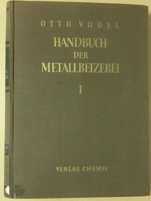 Handbuch der metallbeizerei I, Otto Vogel