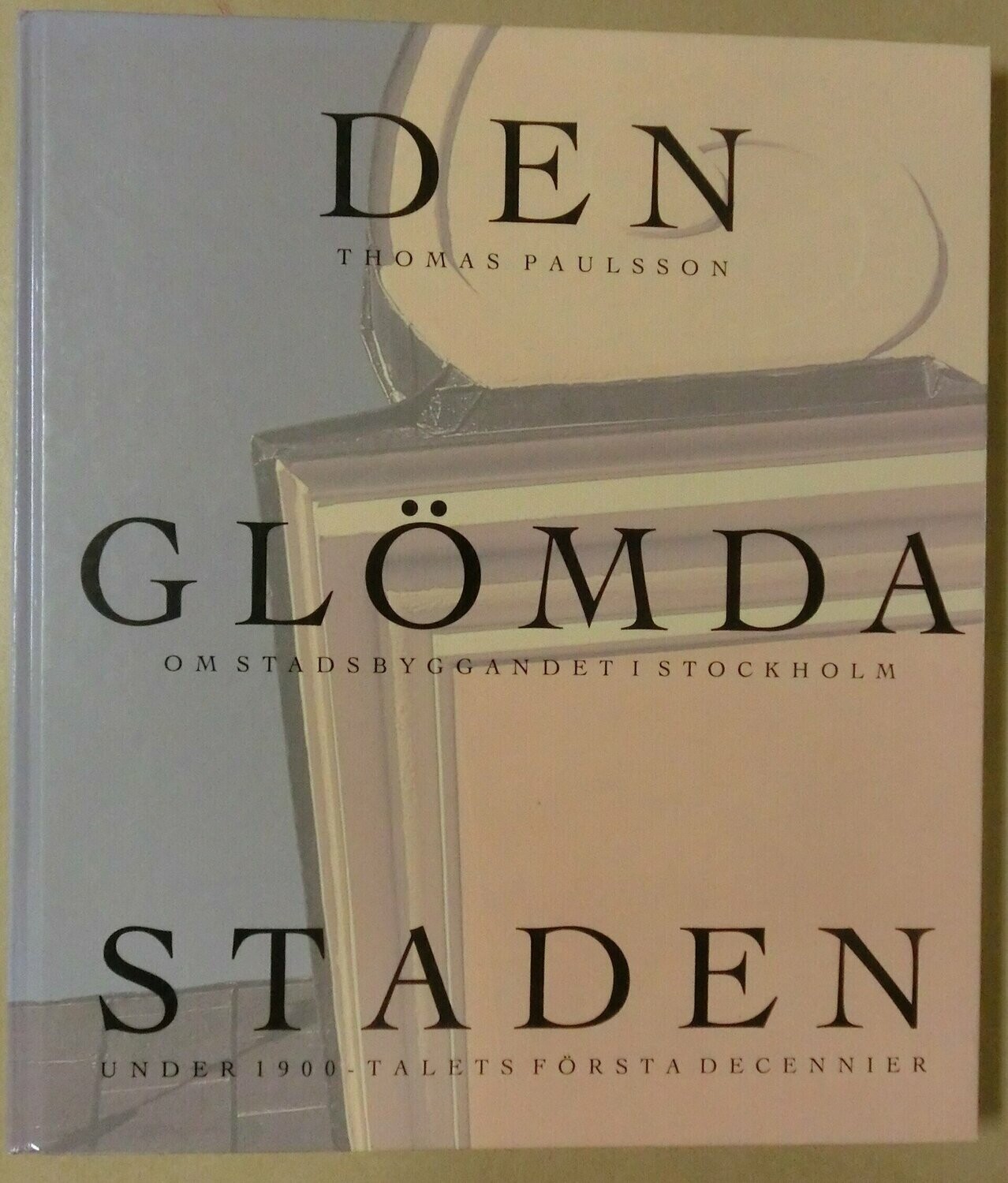 Den glömda staden - Stockholmsmonografier 23