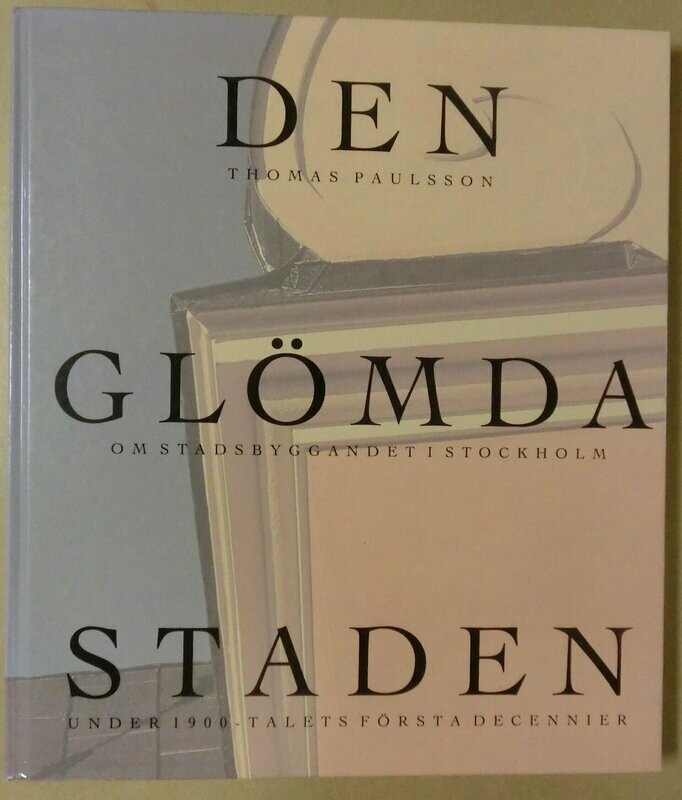 Den glömda staden - Stockholmsmonografier 23