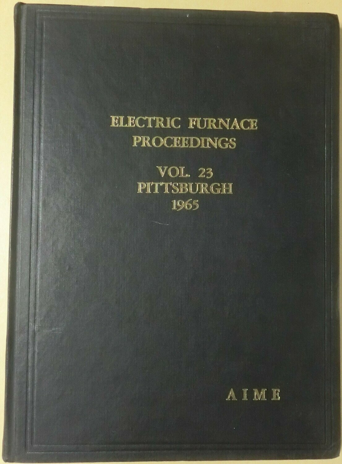 Electric furnace proceedings vol 23 Pittsburgh 1965