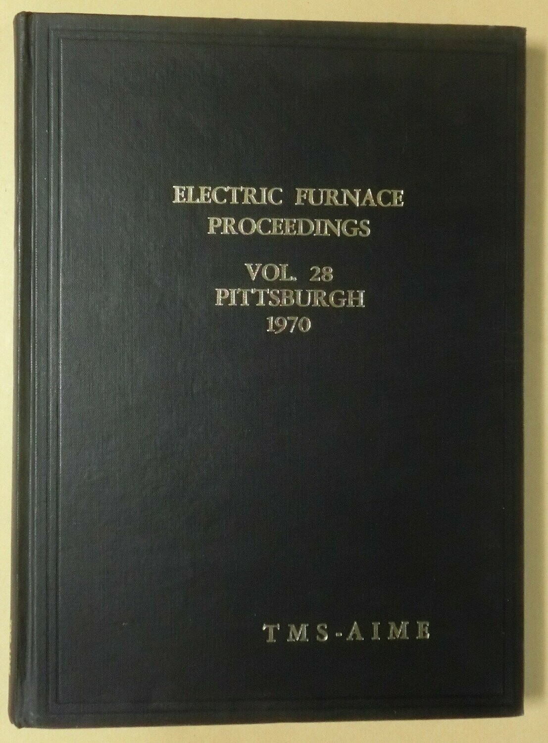 Electric furnace proceedings vol 28 Pittsburgh 1970