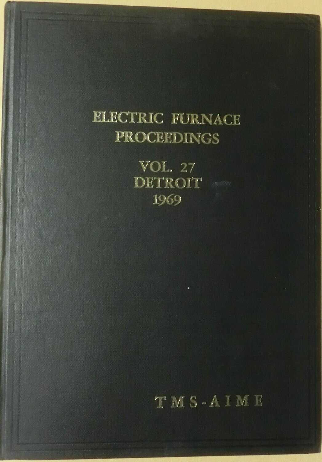Electric furnace proceedings vol 27 Detroit 1969