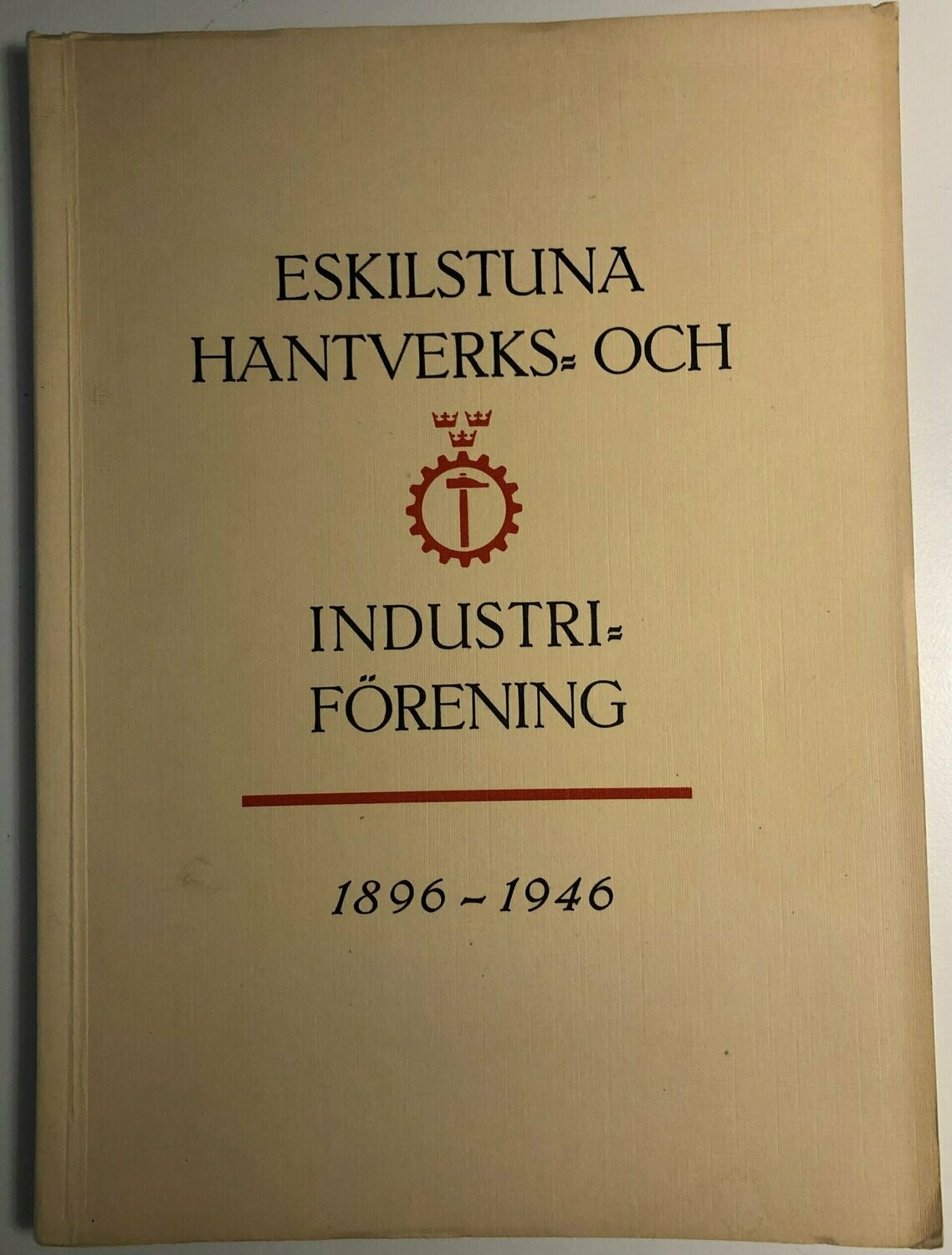 Eskilstuna hantverks och industri förening 1896-1946