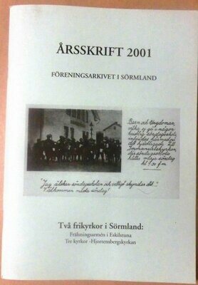 Årsskrift 2001 Föreningsarkivet i Sörmland - Två frikyrkor i Sörmland