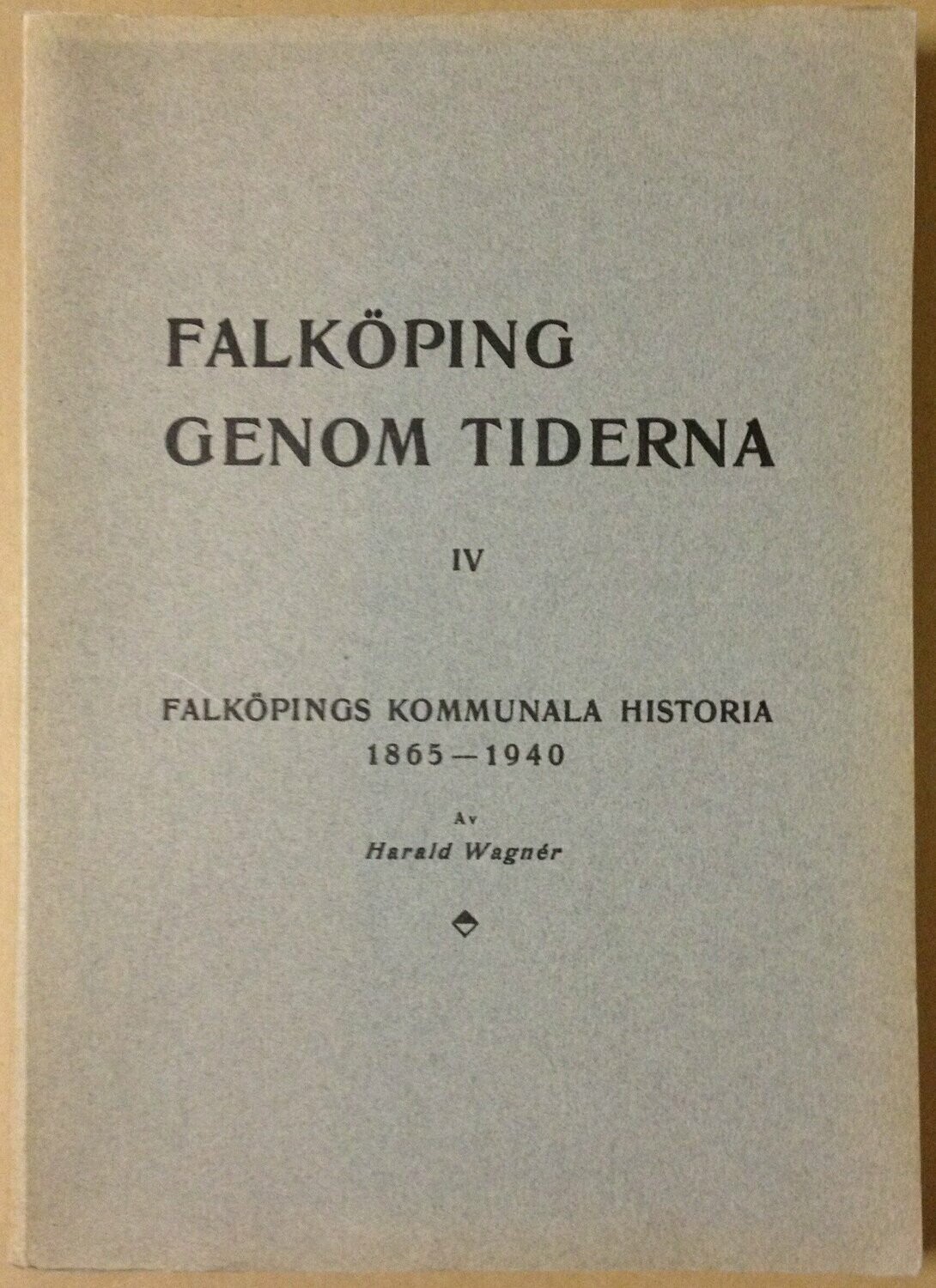 Falköping genom tiderna IV - Falköpings kommunala historia 1865-1940