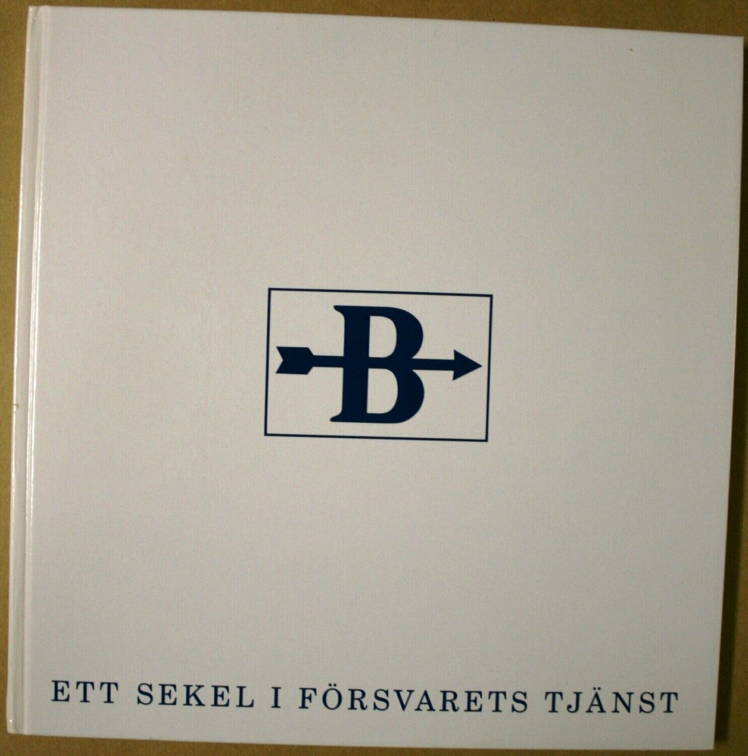 Ett sekel i försvarets tjänst - Bofors