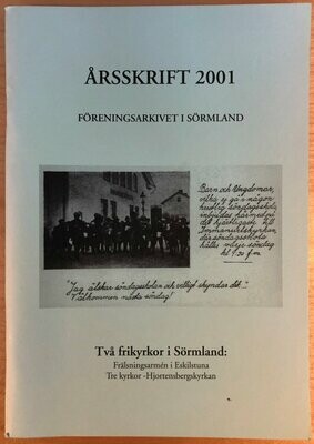 Årsskrift 2001 - Föreningsarkivet i Sörmland - Två frikyrkor i Sörmland