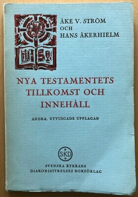 Nya testamentets tillkomst och innehåll / Åke V Ström , Hans Åkerhielm