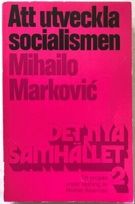 Att utveckla socialismen - Mihailo Markovic