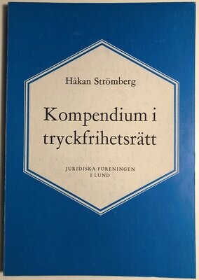 Kompendium i tryckfrihetsrätt. Håkan Strömberg
