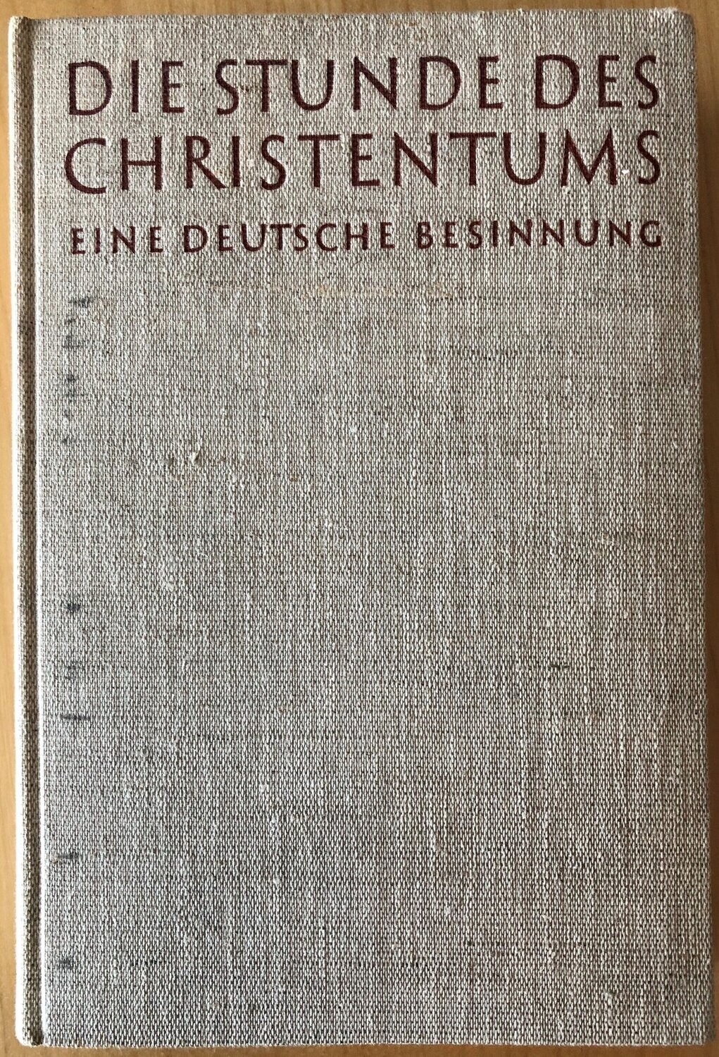 Die Stunde des Christentums - Eine Deutsche Besinnung - Kurt Ihlenfeld