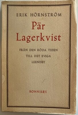 Per Lagerkvist - Från den röda tiden till det eviga leendet - Erik Hörnström