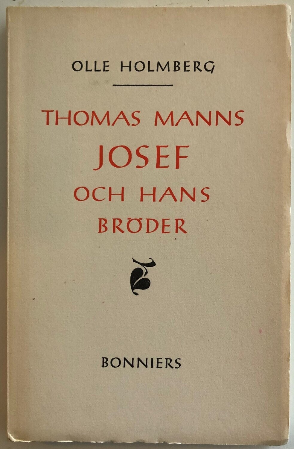 Thomas Manns Josef och hans bröder - Olle Holmberg