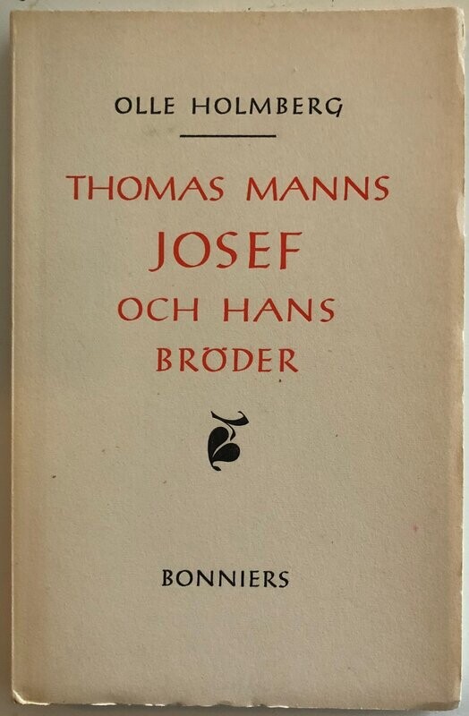 Thomas Manns Josef och hans bröder - Olle Holmberg