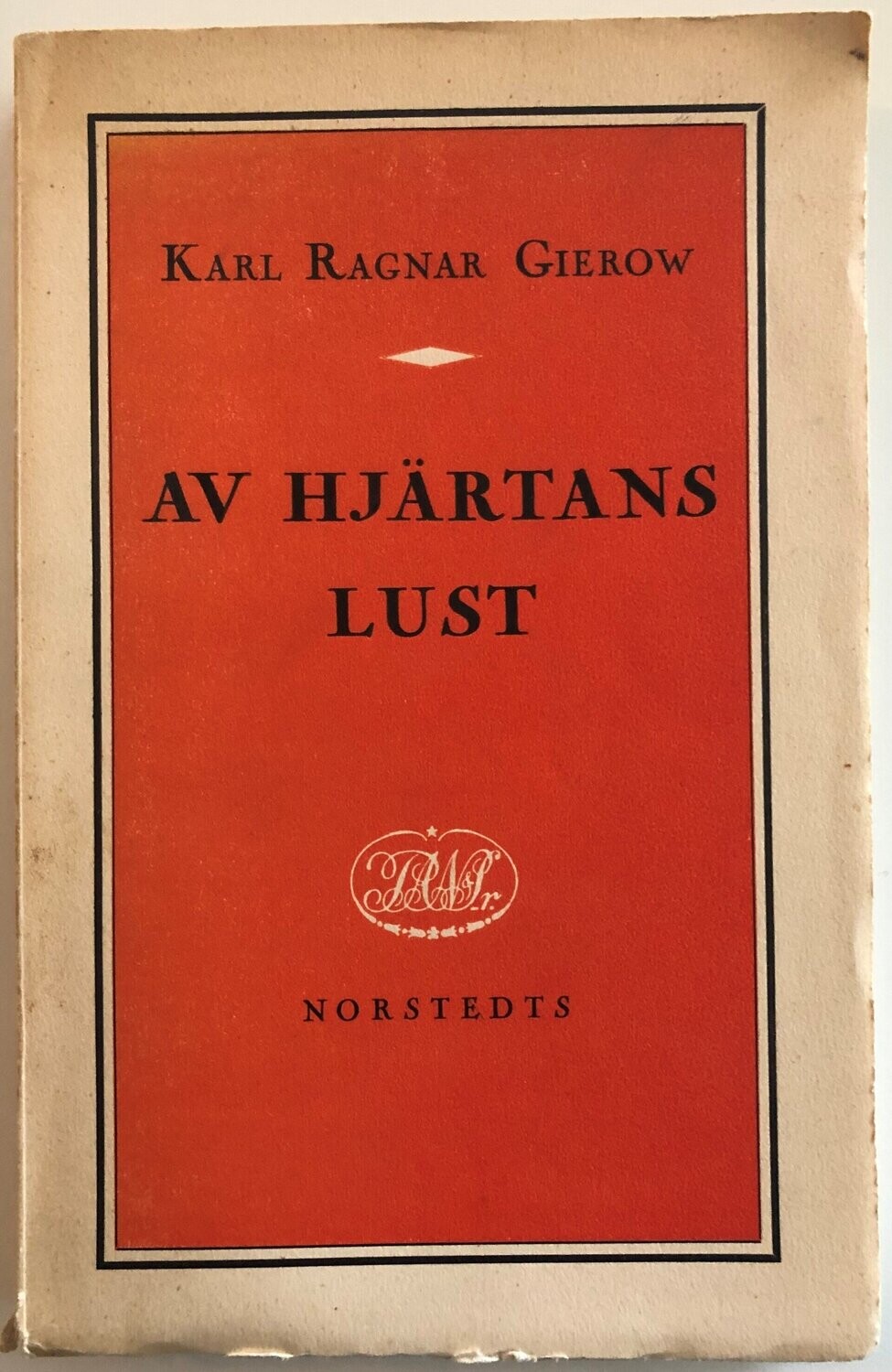Av hjärtans lust - Karl Ragnar Gierow