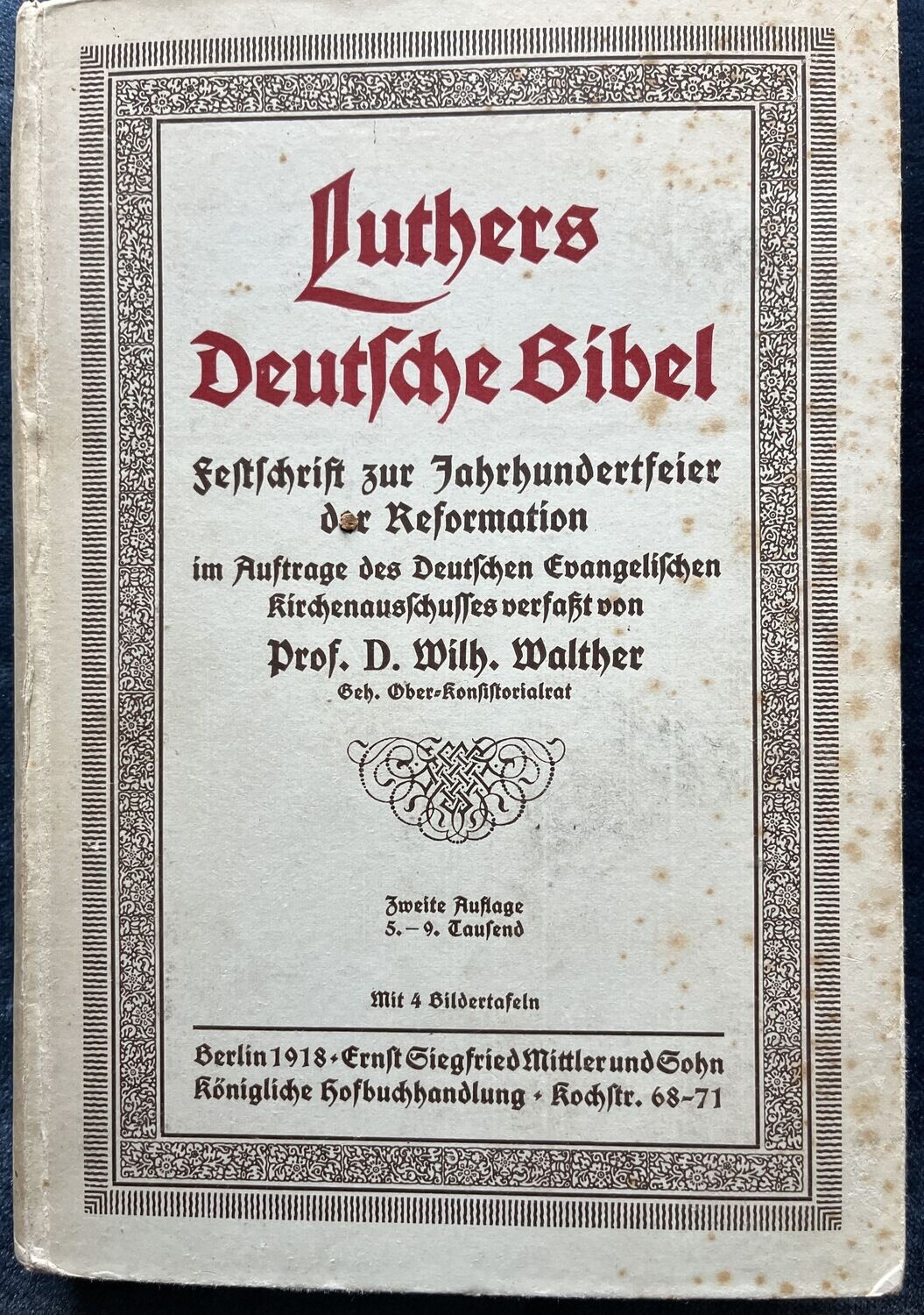 Luthers Deutsche Bibel, Festschrift zur Jahrhundertfeier der Reformation - Prof D Wilh Walther