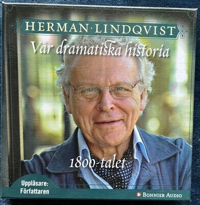 Vår dramatiska historia 1800-talet - Herman Lindqvist