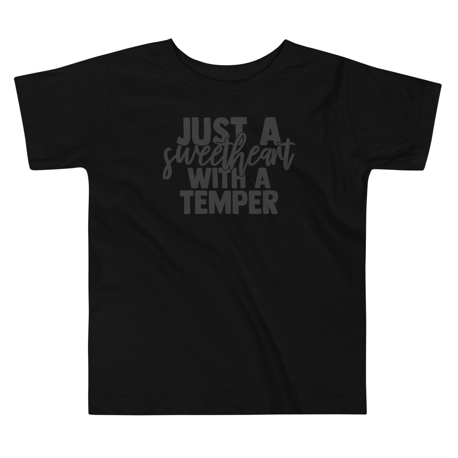 Just a Sweetheart with a Temper- Toddler Short Sleeve Tee