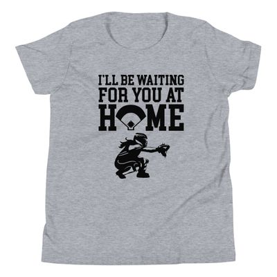 Youth I&#39;ll be Waiting for You at Home Softball Shirt