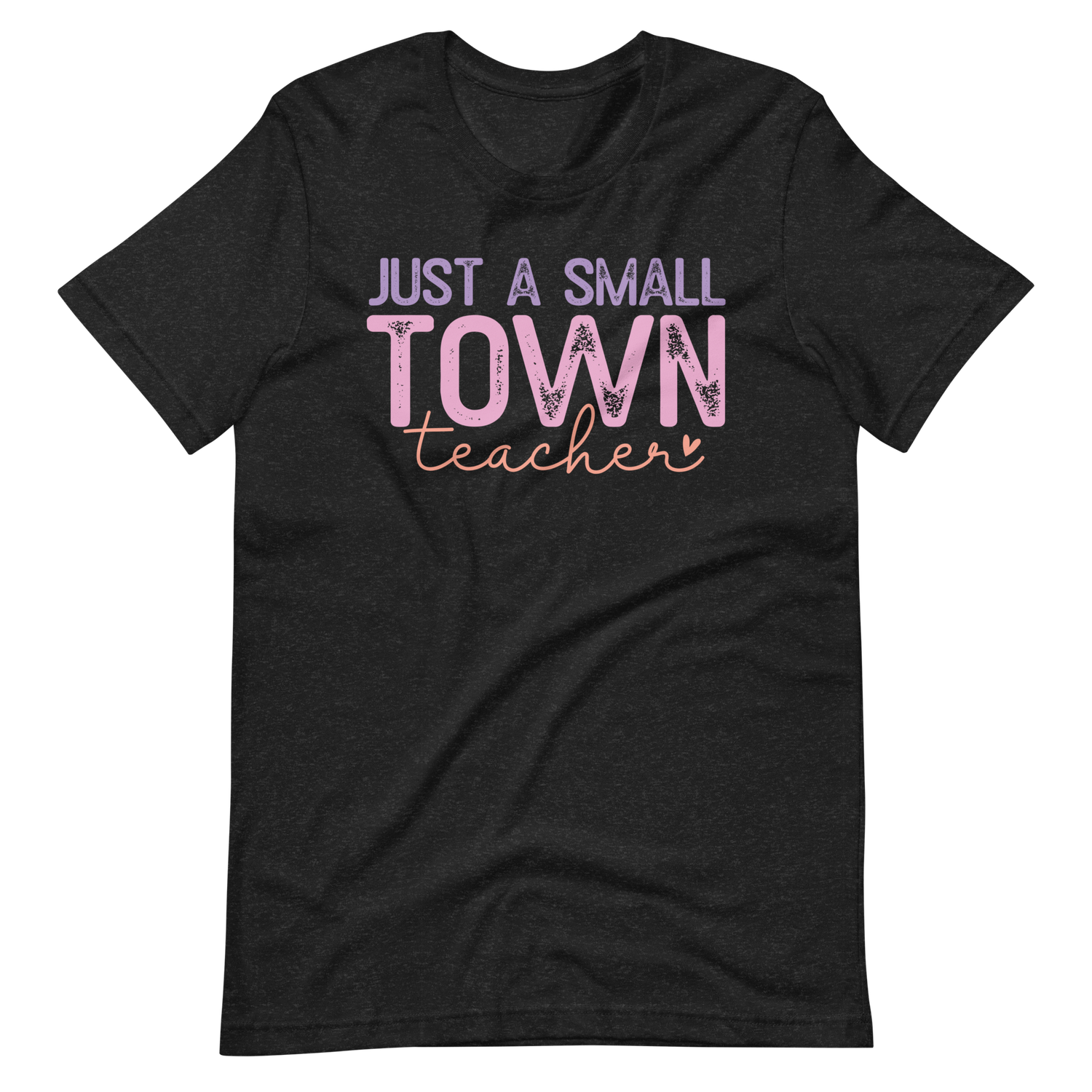 &quot;Just a Small Town Teacher&quot; Adult Unisex Shirt