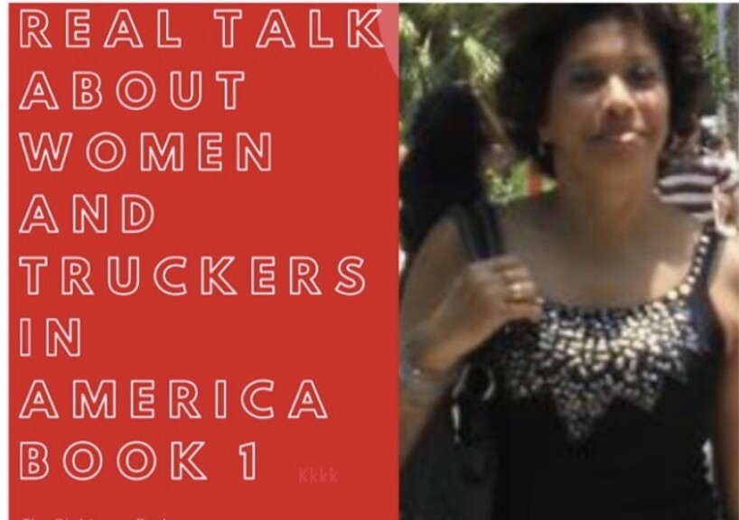 Real Talk About Women And Truckers in America Book 1