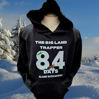 The Big Land Trapper 84 Days Alone With Sassy Hoodie