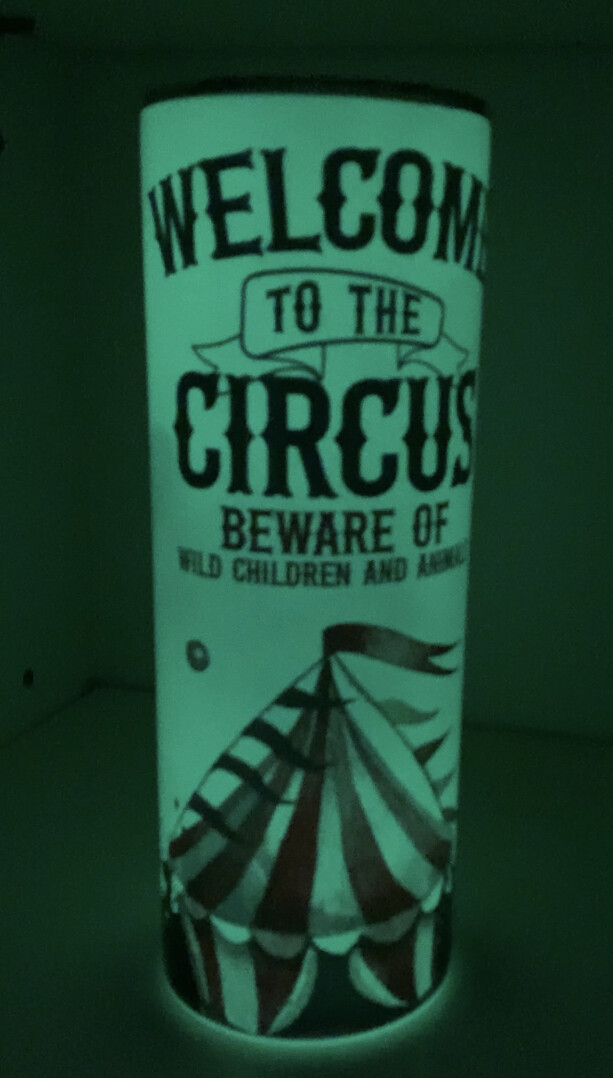 20oz stainless steel tall skinny - GLOW IN THE DARK - Welcome to the Circus