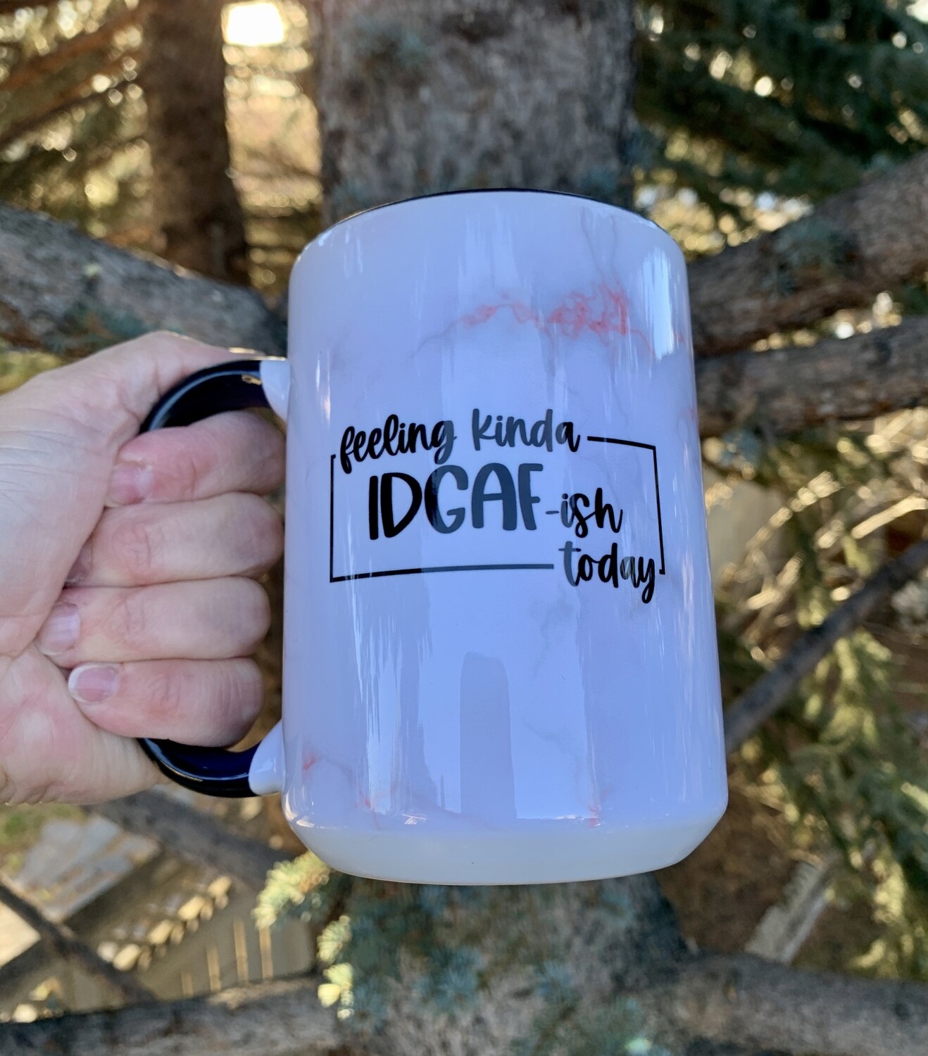 15oz Ceramic Mug - Feeling Kinda IDGAF-ish