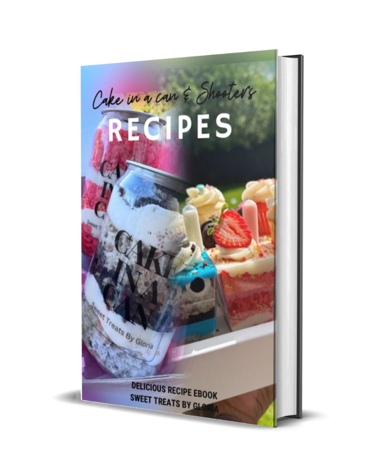 Cake in a can &amp; shooter dessert ebook