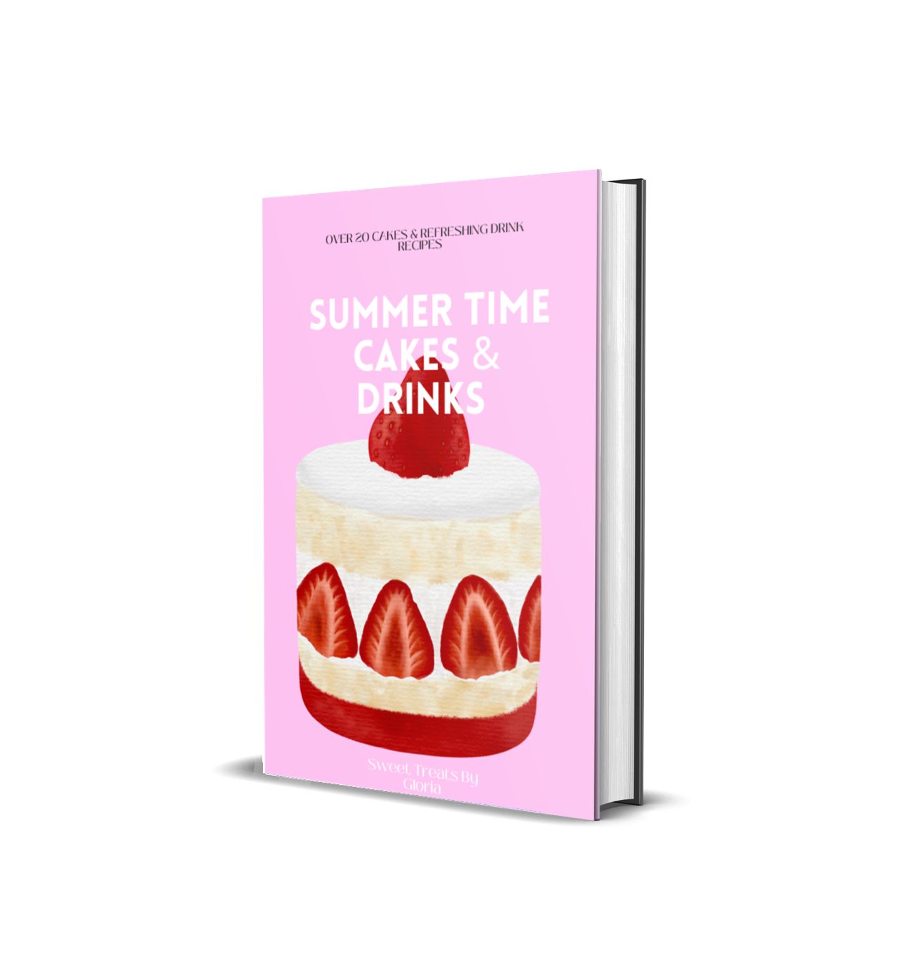 Summer Time Cake &amp; Drinks Ebook