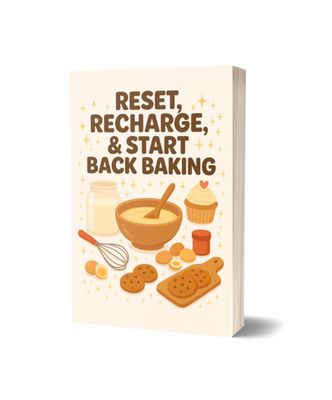 Reset,Recharge, &amp; Start Back Baking