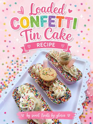 Loaded confetti tin cakes