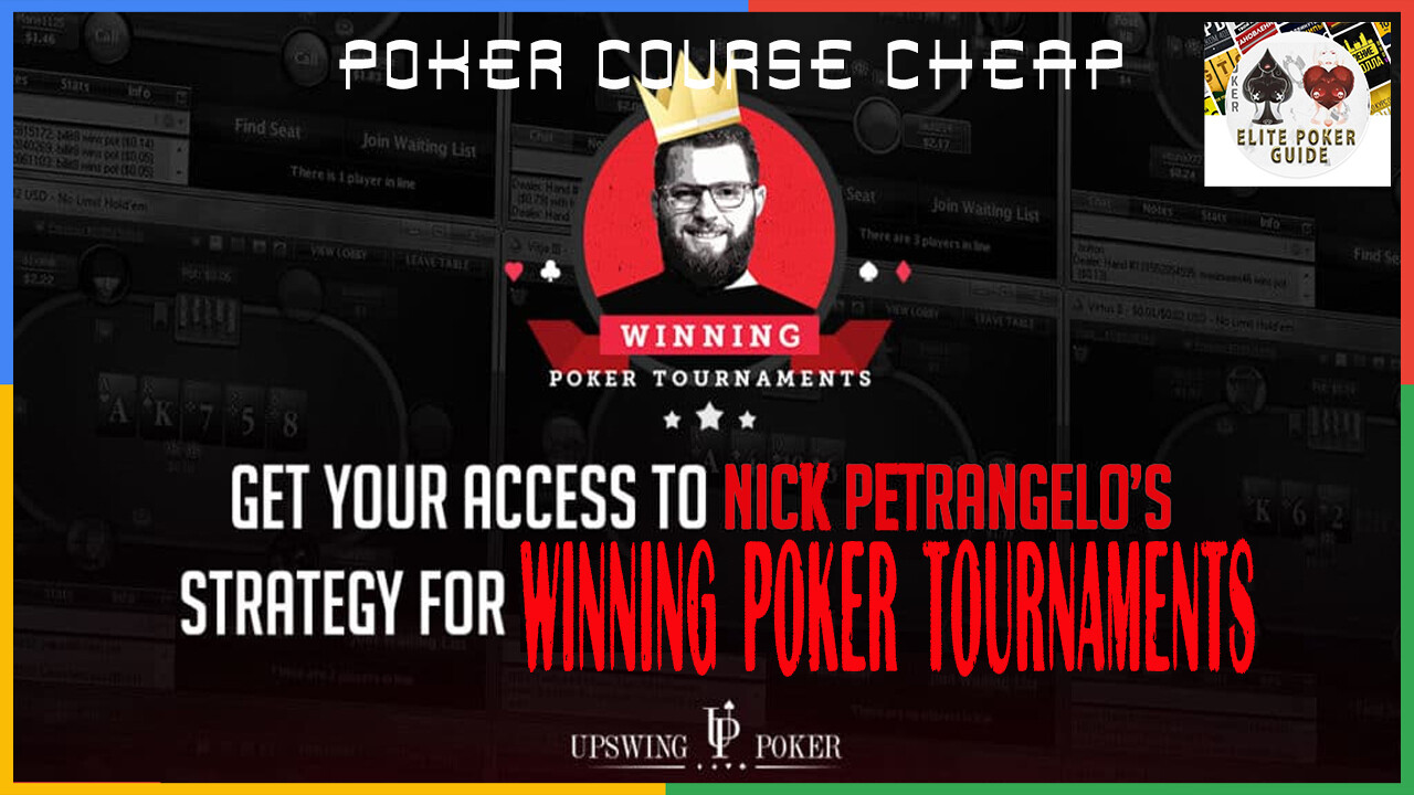 UPSWING WINNING POKER TOURNAMENTS with Nick Petrangelo - Prime Poker Courses Cheap