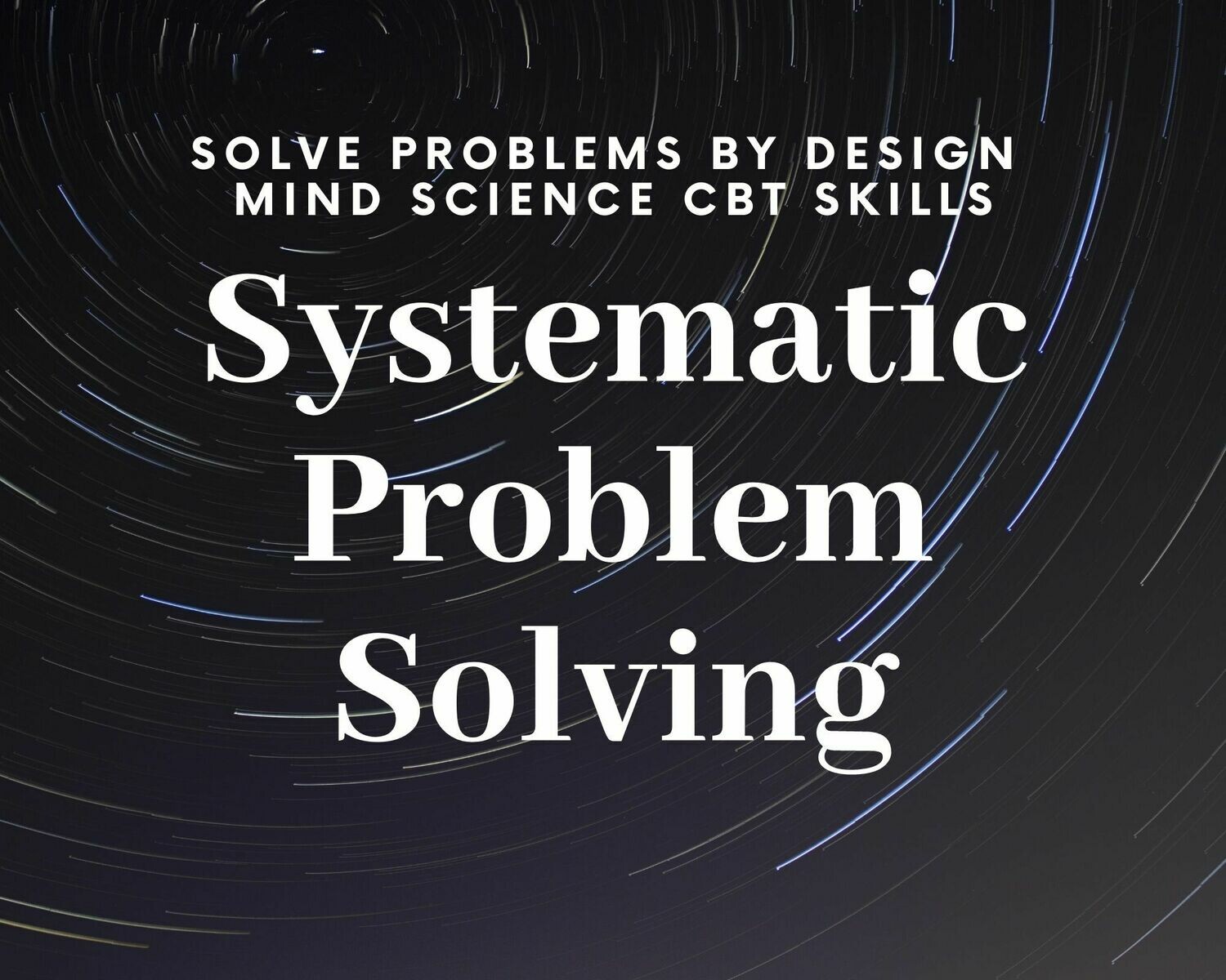 Systematic Problem Solving