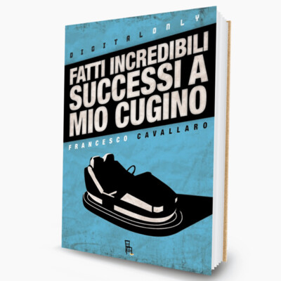 Fatti Incredibili Successi A Mio Cugino (ebook)