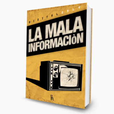 La Mala Informaciòn (ebook)