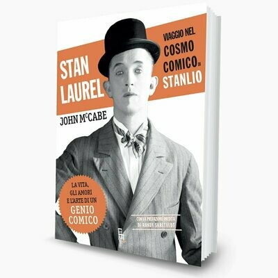 Stan Laurel, viaggio nel cosmo comico di Stanlio (ebook)