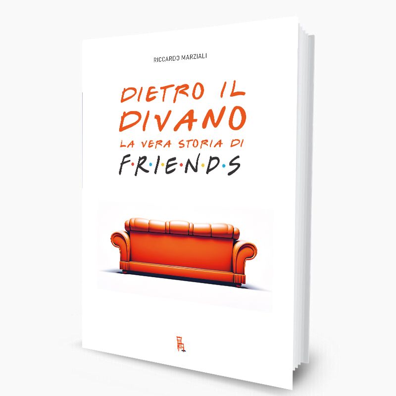 Dietro il divano. La vera storia Friends
