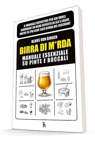 Birra di M*rda. Manuale essenziale su pinte e bocccali.