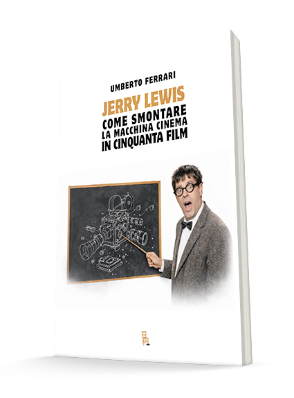 Jerry Lewis. Come  smontare la macchina cinema in cinquanta film