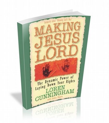 Making Jesus Lord - Loren Cunningham Book