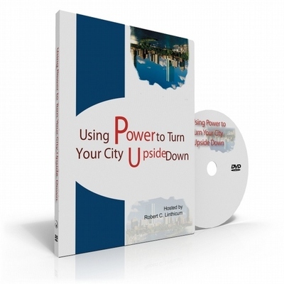 Using Power to Turn Your City Upside Down - Dr. Bob Linthicum DVD & Study Guide