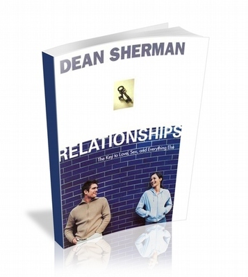 Relationships : The key to Love, Sex & Everything Else - Dean Sherman Book
