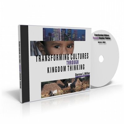 Transforming Cultures Through Kingdom Thinking - Darrow Miller - Audio Download