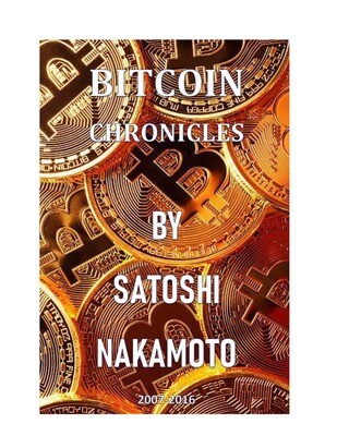 “Bitcoin Chronicles” by SATOSHI NAKAMOTO comprised of his original, authenticated notes and journal entries will the artifacts of history that reveal the creation of Bitcoin and its secrets.