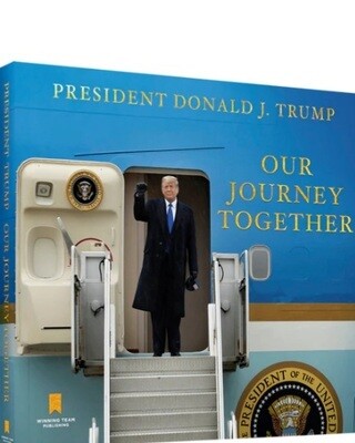 OUR JOURNEY TOGETHER BY PRESIDENT DONALD J TRUMP
President Donald J. Trump's first official book since leaving the White House.