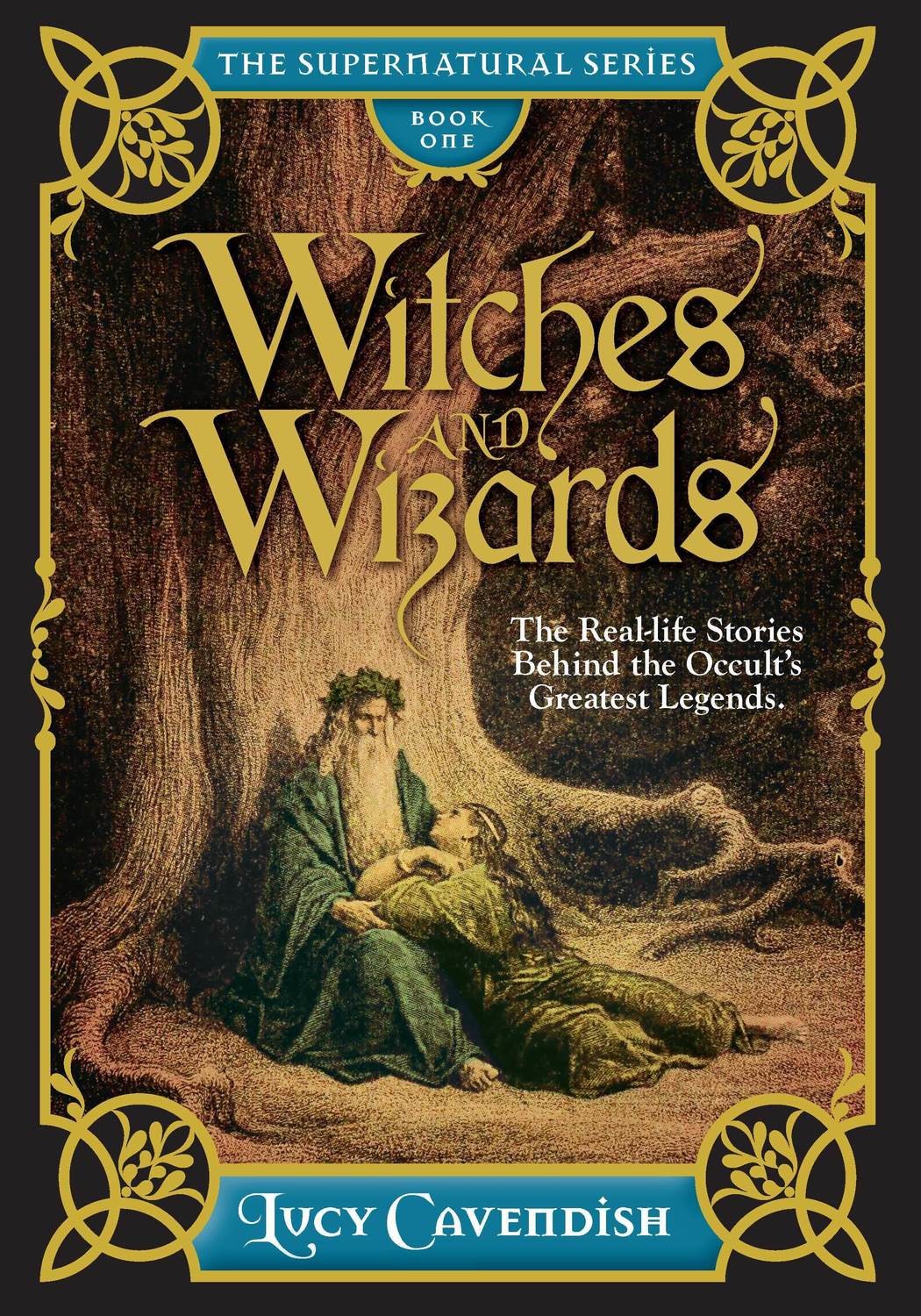 *OUT OF STOCK* Witches and Wizards: The Real-Life stories behind the Occult's Greatest Legends