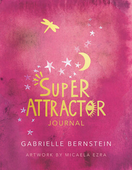 Super Attractor Journal - Gabrielle Bernstein