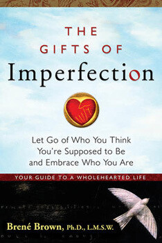 The Gifts of Imperfection - Brene Brown